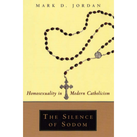 The Silence of Sodom: Homosexuality in Modern Catholicism