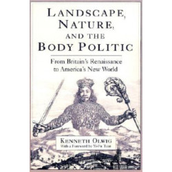 Landscape, Nature and the Body Politic: From Britain's Renaissance to America's New World
