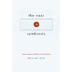 The Nazi Symbiosis: Human Genetics and Politics in the Third Reich