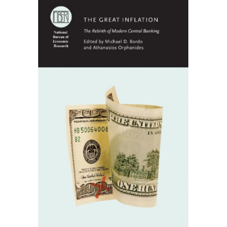 The Great Inflation: The Rebirth of Modern Central Banking