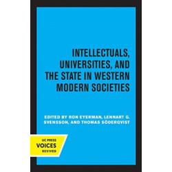 Intellectuals, Universities, and the State in Western Modern Societies