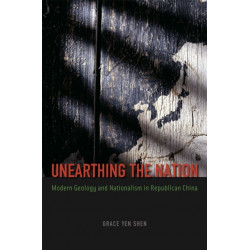 Unearthing the Nation: Modern Geology and Nationalism in Republican China