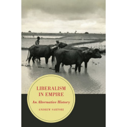 Liberalism in Empire: An Alternative History