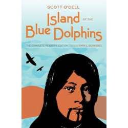 Island of the Blue Dolphins: The Complete Reader's Edition
