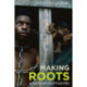 Making Roots: A Nation Captivated