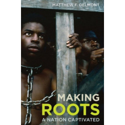 Making Roots: A Nation Captivated