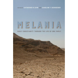 Melania: Early Christianity through the Life of One Family