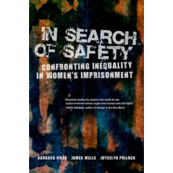 In Search of Safety: Confronting Inequality in Women's Imprisonment