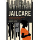 Jailcare: Finding the Safety Net for Women behind Bars