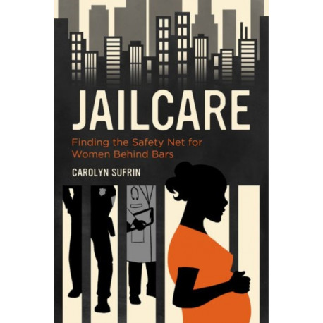 Jailcare: Finding the Safety Net for Women behind Bars