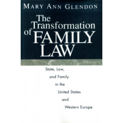 The Transformation of Family Law: State, Law, and Family in the United States and Western Europe