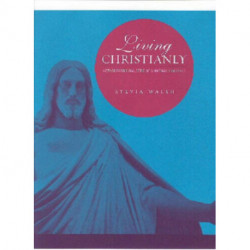 Living Christianly: Kierkegaard's Dialectic of Christian Existence