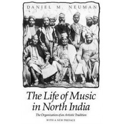 The Life of Music in North India: The Organization of an Artistic Tradition