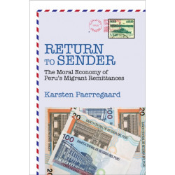Return to Sender: The Moral Economy of Peru’s Migrant Remittances