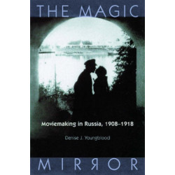 The Magic Mirror: Moviemaking in Russia, 1908-18