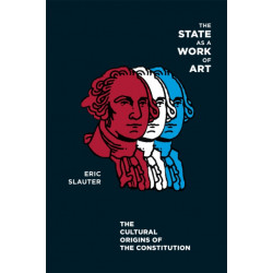 The State as a Work of Art: The Cultural Origins of the Constitution