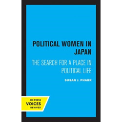 Political Women in Japan: The Search for a Place in Political Life