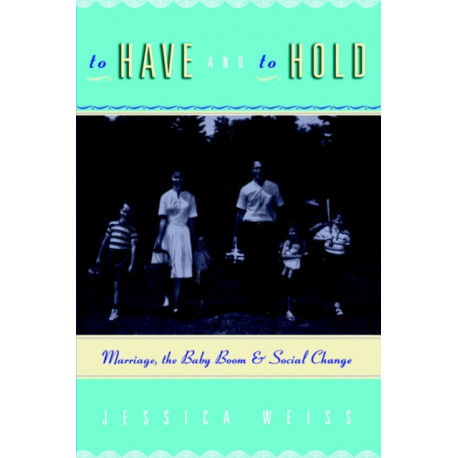 To Have and to Hold: Marriage, the Baby Boom, and Social Change