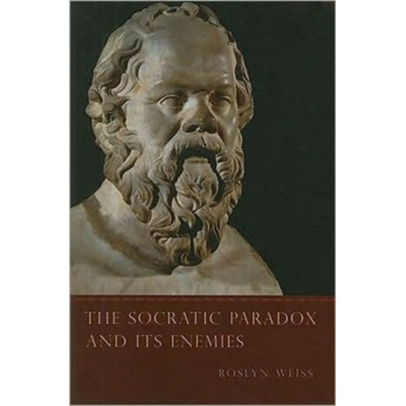 The Socratic Paradox and Its Enemies