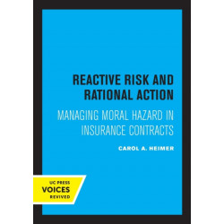 Reactive Risk and Rational Action: Managing Moral Hazard in Insurance Contracts