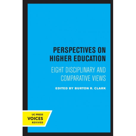 Perspectives on Higher Education: Eight Disciplinary and Comparative Views