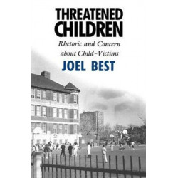 Threatened Children: Rhetoric and Concern about Child-Victims