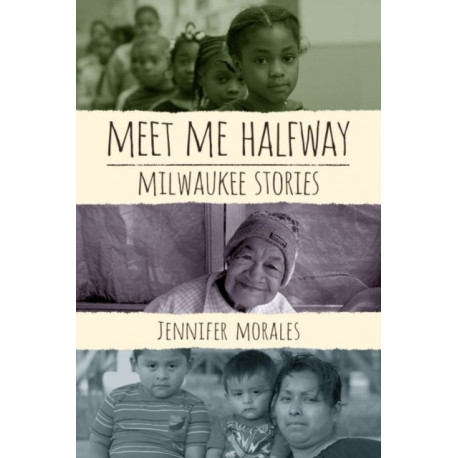 Meet Me Halfway: Milwaukee Stories