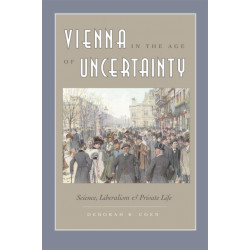Vienna in the Age of Uncertainty: Science, Liberalism, and Private Life