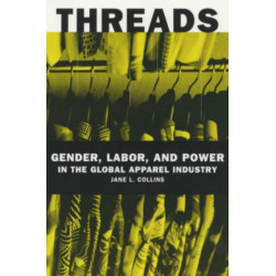 Threads: Gender, Labor, and Power in the Global Apparel Industry