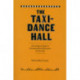 The Taxi-Dance Hall: A Sociological Study in Commercialized Recreation and City  Life