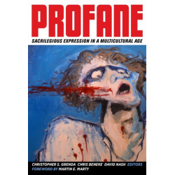 Profane: Sacrilegious Expression in a Multicultural Age