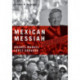 Mexican Messiah: Andres Manuel Lopez Obrador