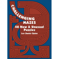 Challenging Mazes: 48 New & Unusual Puzzles: 48 New & Unusual Puzzles