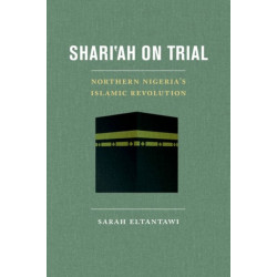Shari'ah on Trial: Northern Nigeria's Islamic Revolution