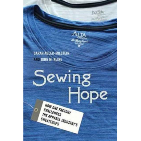 Sewing Hope: How One Factory Challenges the Apparel Industry's Sweatshops