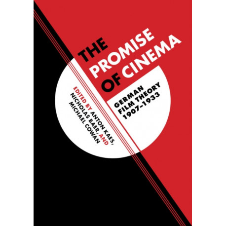 The Promise of Cinema: German Film Theory, 1907–1933