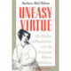 Uneasy Virtue: The Politics of Prostitution and the American Reform Tradition
