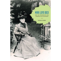 Mira Lloyd Dock and the Progressive Era Conservation Movement