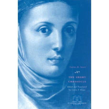 The Short Chronicle: A Poor Clare's Account of the Reformation of Geneva