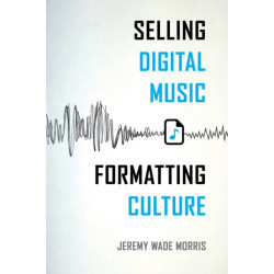 Selling Digital Music, Formatting Culture