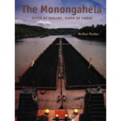 The Monongahela: River of Dreams, River of Sweat