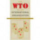 The WTO as an International Organization