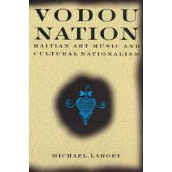 Vodou Nation: Haitian Art Music and Cultural Nationalism