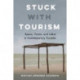 Stuck with Tourism: Space, Power, and Labor in Contemporary Yucatan