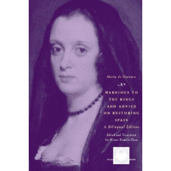 Warnings to the Kings and Advice on Restoring Spain: A Bilingual Edition
