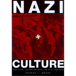Nazi Culture: Intellectual, Cultural and Social Life in the Third Reich