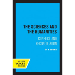 The Sciences and the Humanities: Conflict and Reconciliation