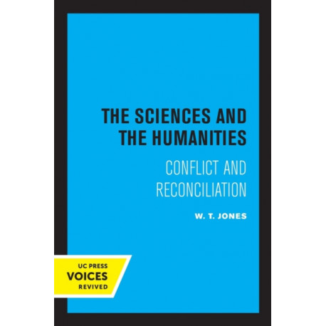 The Sciences and the Humanities: Conflict and Reconciliation
