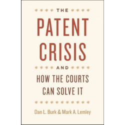 The Patent Crisis and How the Courts Can Solve It