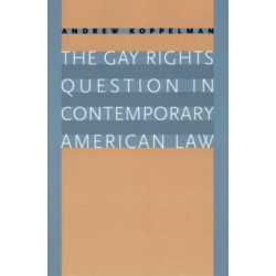 The Gay Rights Question in Contemporary American Law